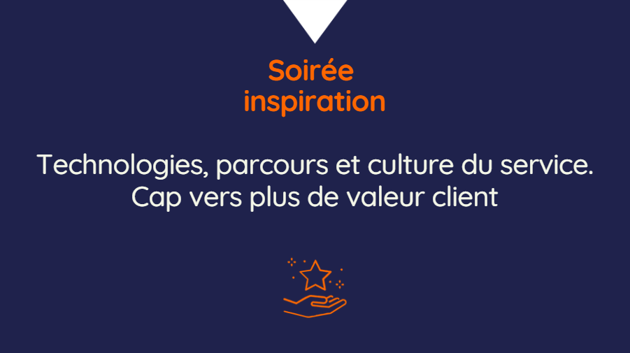Soirée inspiration Expérience client communauté Atout DSI